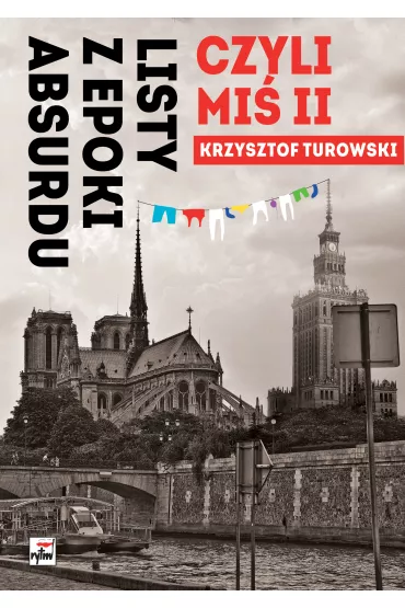 Listy z epoki absurdu, czyli Mi� II - Krzysztof Turowski