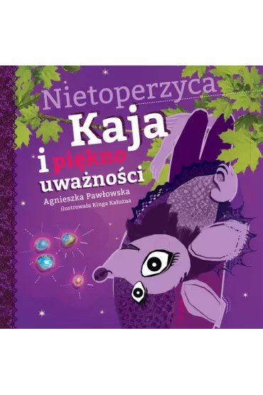 Nietoperzyca Kaja i pi�kno uwa�no�ci - Agnieszka Paw�owska