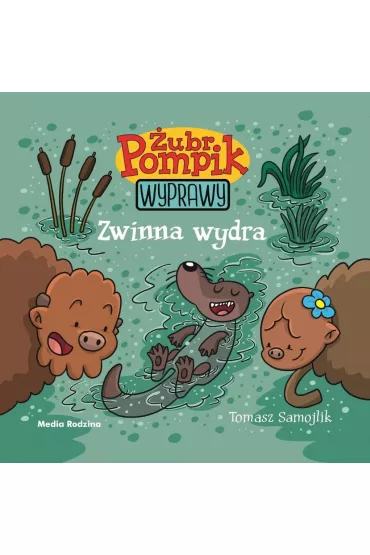 Zwinna wydra. �ubr Pompik. Wyprawy. Tom 9 - Tomasz Samojlik