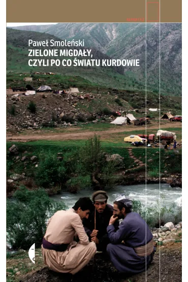 Zielone migda�y, czyli po co �wiatu Kurdowie - Pawe� Smole�ski