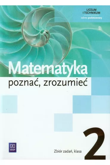 Matematyka. Pozna�, zrozumie� 2. Zakres podstawowy. Zbi�r zada�. Liceum i technikum - Aleksandra Cis, Aleksandra Ciszkowska, Alina Przychoda, Zygmunt �aszczyk