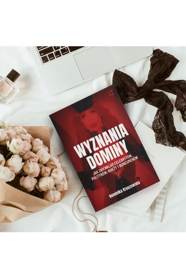Wyznania dominy. Jak zniewalam celebryt�w, polityk�w, ksi�y i biznesmen�w - Magdalena Kuszewska, Dominika  Kruszewska