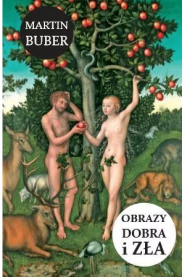 Obrazy dobra i z�a - Martin Buber