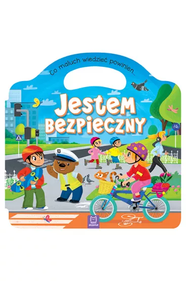 Co maluch wiedzie� powinien. Jestem bezpieczny