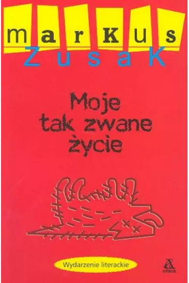 Moje tak zwane �ycie - Markus Zusak