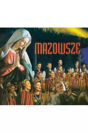 CD Kol�dy polskie. Mazowsze - Mazowsze Zesp� Ludowy Pie�ni i Ta�ca