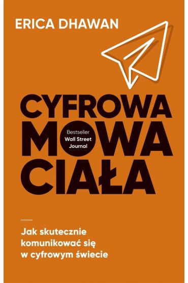 Cyfrowa mowa ciała. Jak skutecznie komunikować się w cyfrowym świecie