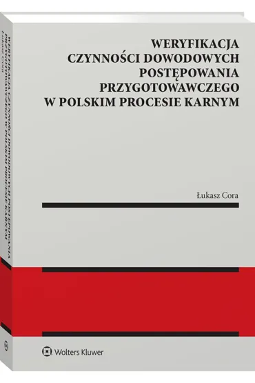 Weryfikacja czynno�ci dowodowych post�powania przygotowawczego w polskim procesie karnym - Cora �ukasz