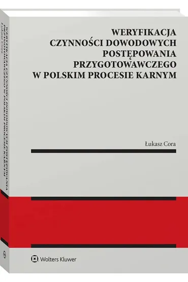 Weryfikacja czynno�ci dowodowych post�powania przygotowawczego w polskim procesie karnym - Cora �ukasz