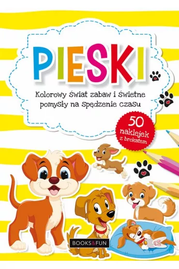 Pieski kolorowy �wiat zabaw i �wietne pomys�y na sp�dzenie czasu