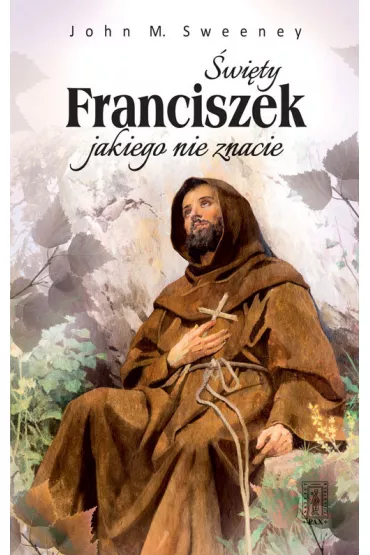 �wiety Franciszek jakiego nie znacie - John M Sweeney