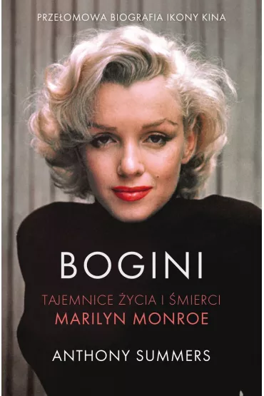 Bogini. Tajemnice �ycia i �mierci Marilyn Monroe wyd. specjalne - Anthony Summers