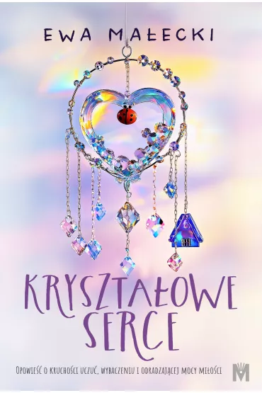 Kryszta�owe serce - Ewa Ma�ecki