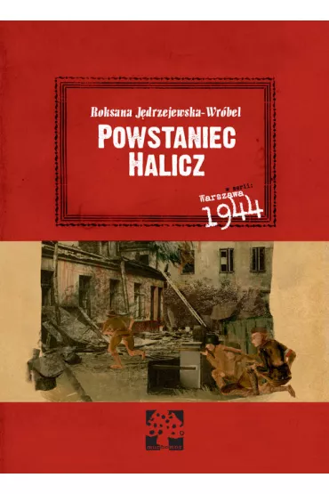 Powstaniec Halicz - Roksana J�drzejewska-Wr�bel