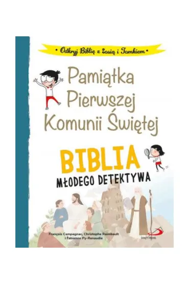 Biblia m�odego detektywa Pamiatka I Komuni �w. - Francois Campagnac, Raimbault Christophe, Fabienne Py-Renaudie