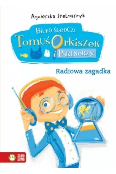 Radiowa zagadka - Biuro �ledcze cz. 3 - Tomu� Orkiszek - Agnieszka Stelmaszyk