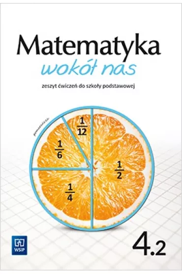 Matematyka wok� nas. Zeszyt �wicze�. Cz�� 2. Klasa 4. Szko�a podstawowa - Helena Lewicka, Marianna Kowalczyk