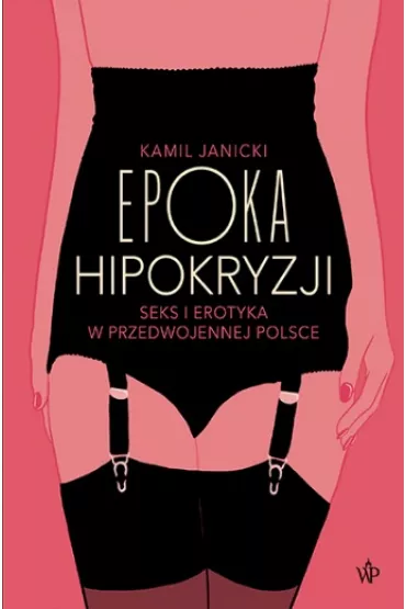 Epoka hipokryzji - Kamil Janicki