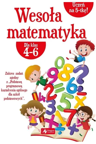 Weso�a matematyka dla klas 4-6 - Iwona Dybek