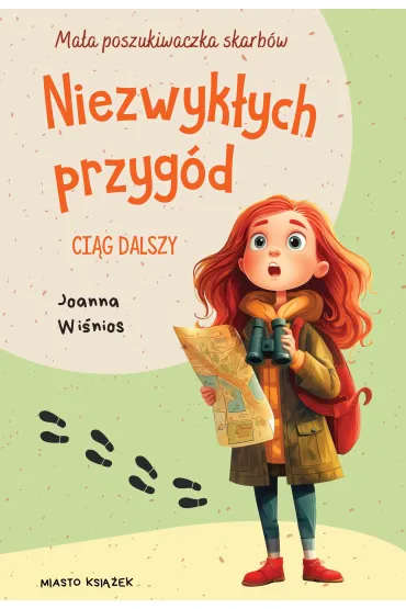 Niezwyk�ych przyg�d ci�g dalszy. Ma�a poszukiwaczka skarb�w. Tom 2 - Joanna Wi�nios