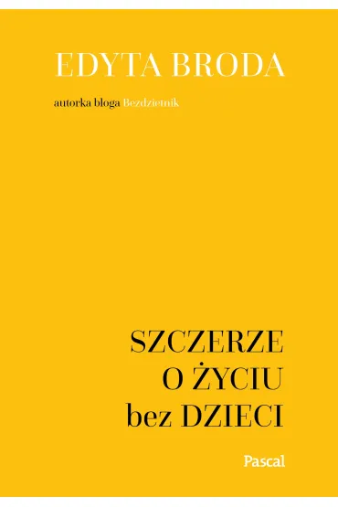 Szczerze o �yciu bez dzieci - Edyta  Broda