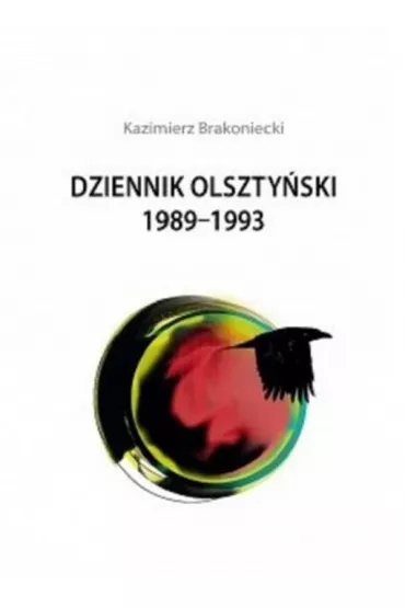 Dziennik Olszty�ski 1989-1993 - Kazimierz Brakoniecki