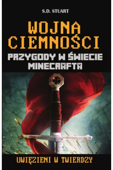Wojna ciemno�ci. Przygody w �wiecie Minecrafta. Tom 10 - S. D. Stuart