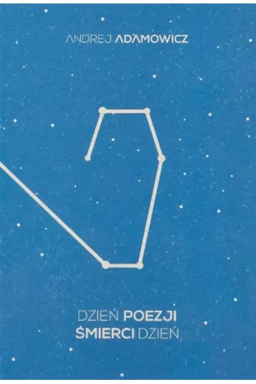 Dzie� poezji, �mierci dzie� - Andrej Adamowicz