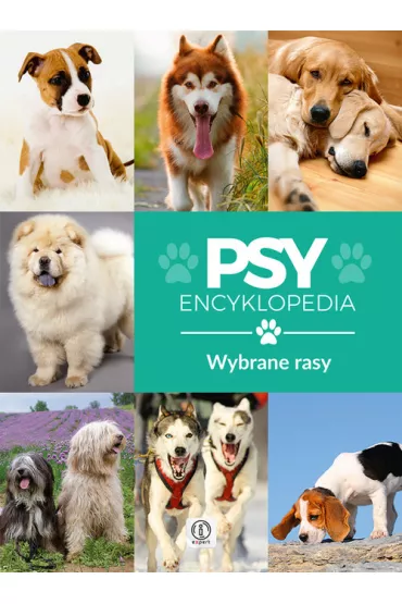 Psy wybrane rasy. Encyklopedia - Agnieszka Nojszewska