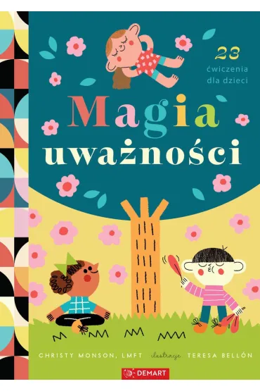 Magia uwa�no�ci. 23 �wiczenia - Christy  Monson, Teresa  Bellon