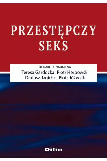 Przest�pczy seks - Teresa Gardocka, Dariusz Jagie��o, Piotr Herbowski, Piotr J�wiak