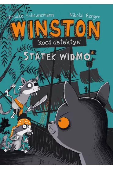 Winston - koci detektyw. Statek widmo - Frauke Scheunemann, Nikolai Renger