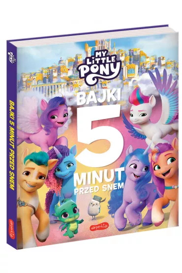 My Little Pony. Nowe pokolenie. Bajki 5 minut przed snem 2