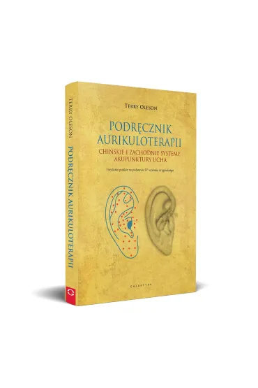 Podr�cznik aurikuloterapii. Chi�skie i zachodnie systemy akupunktury ucha - Terry  Oleson