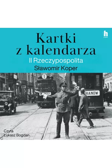 Audiobook Kartki z kalendarza. II Rzeczpospolita mp3 - Sawomir Koper