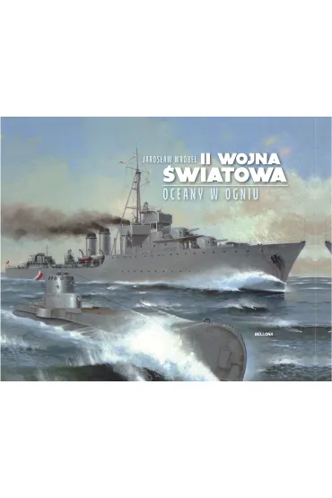 II wojna �wiatowa. Oceany w ogniu - Jaros�aw Wr�bel