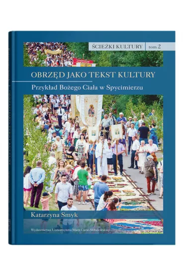 �cie�ki kultury Tom 2. Obrz�d jako tekst kultury - Katarzyna Smyk