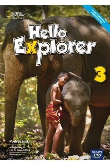 Hello Explorer 3. Podr�cznik do j�zyka angielskiego dla klasy trzeciej szko�y podstawowej - Dorota Sikora-Banasik, Rebecca Adlard, Marta Mrozik, Jennifer Heath