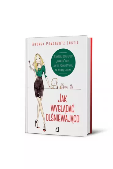 Jak wygl�da� ol�niewaj�co - Andrea Pomerantz Lustig