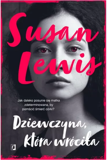 Dziewczyna, ktra wrcia - Susan Lewis