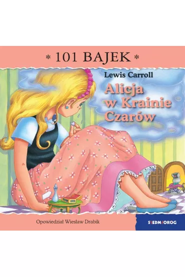 Alicja w Krainie Czar�w. 101 bajek - Wies�aw Drabik