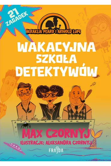 Wakacyjna szko�a detektyw�w. Heraklia P�aro i Arnold Lup�. Tom 2 - Max Czornyj