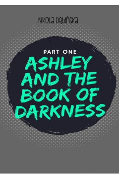 eBook Ashley and the Book ofDarkness: part one mobi epub