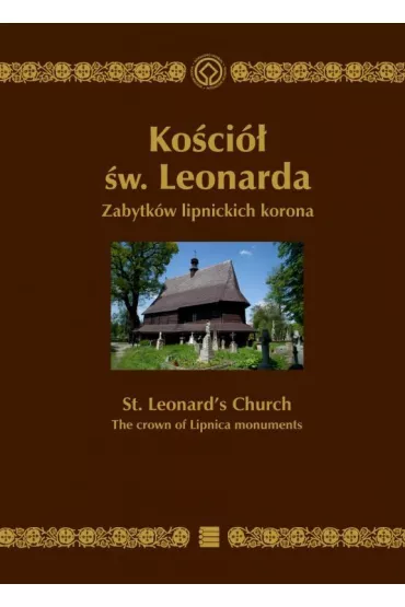 Ko�ci� �w. Leonarda. Zabytk�w lipnickich koro - �ukasz Gawe�
