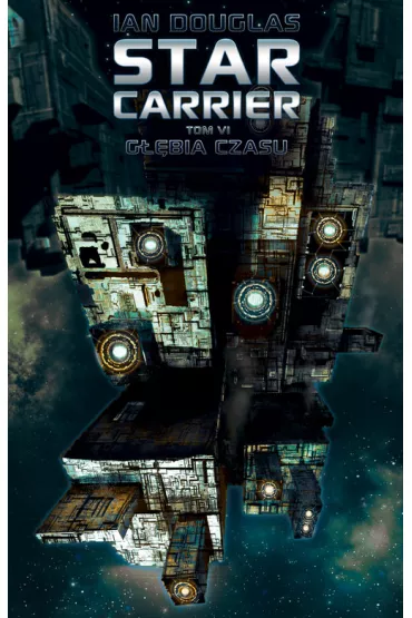 G��bia czasu. Star Carrier. Tom 6 - Ian Douglas