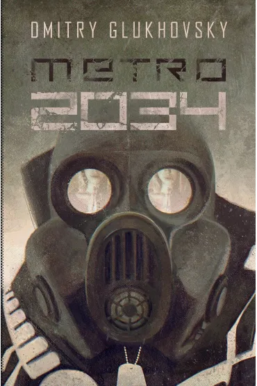 Metro 2034 - Dmitry Glukhovsky