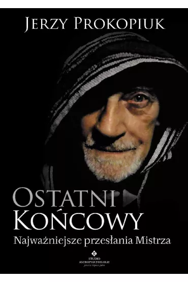 Ostatni ko�cowy. Najwa�niejsze przes�ania Mistrza - Jerzy Prokopiuk