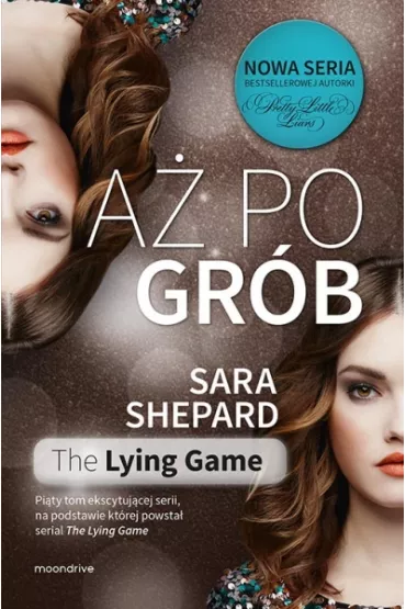 The Lying Game. A� po gr�b - Sara Shepard