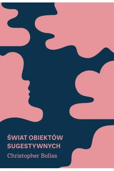 �wiat obiekt�w sugestywnych - Christopher Bollas