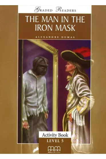 The Man in the Iron Mask. Activity Book. Level 5 - Mary Shelley